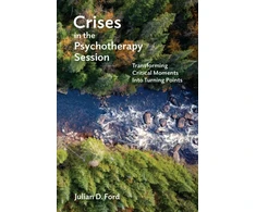 KNYGA Julian D Ford Crises in the Psychotherapy Session