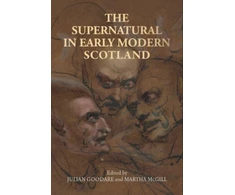 KNYGA Julian Goodare Supernatural in Early Modern Scotland