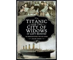 KNYGA Julie Cook Titanic and the City of Widows it left Behind