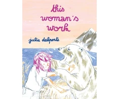 KNYGA Julie Delporte This Woman’s Work