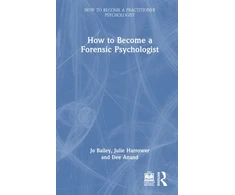 KNYGA Julie Harrower How to Become a Forensic Psychologist