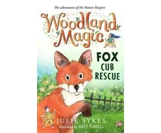 KNYGA Julie Sykes Woodland Magic 1: Fox Cub Rescue