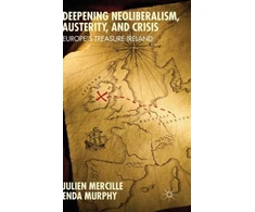 KNYGA Julien Mercille Deepening Neoliberalism, Austerity, and Crisis