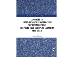 KNYGA Juliette Blevins Advances in Proto-Basque Reconstruction with Evidence for the Proto-Indo-European-Euskarian Hypothesis