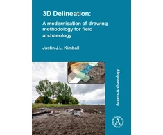 KNYGA Justin J. L. Kimball 3D Delineation: A modernisation of drawing methodology for field archaeology