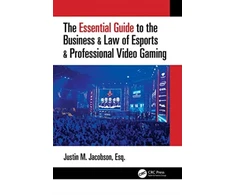KNYGA Justin M Jacobson Essential Guide to the Business &amp; Law of Esports &amp; Professional Video Gaming