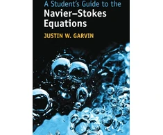 KNYGA Justin W Garvin Student's Guide to the Navier-Stokes Equations