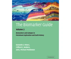 KNYGA K E Peters Biomarker Guide: Volume 2, Biomarkers and Isotopes in Petroleum Systems and Earth History
