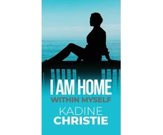 KNYGA Kadine Christie I Am Home Within Myself