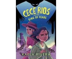 KNYGA Kaela Rivera Cece Rios and the King of Fears