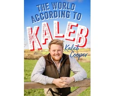 KNYGA Kaleb Cooper World According to Kaleb, THE SUNDAY TIMES BESTSELLER - worldly wisdom from the breakout star of Clarkson’s Farm