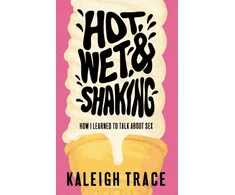 KNYGA Kaleigh Trace Hot, Wet, and Shaking