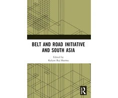 KNYGA Kalyan Raj Sharma Belt and Road Initiative and South Asia
