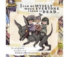 KNYGA Kamila Mlynarczyk I can be myself when everyone I know is dead . . .