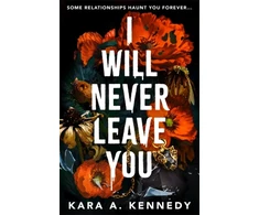 KNYGA Kara A Kennedy I Will Never Leave You