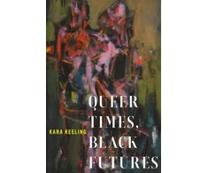 KNYGA Kara Keeling Queer Times, Juodas Futures