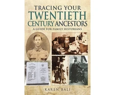 KNYGA Karen Bali Tracing Your Twentieth-Century Ancestors: A Guide for Family Historians