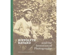 KNYGA Karen Hellman Hippolyte Bayard and the Invention of Photography