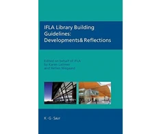 KNYGA Karen Latimer IFLA Library Building Guidelines: Developments &amp; Reflections