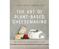 KNYGA Karen Mcathy Art of Plant-Based Cheesemaking, Second Edition