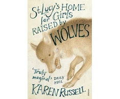 KNYGA Karen Russell St Lucy's Home for Girls Raised by Wolves