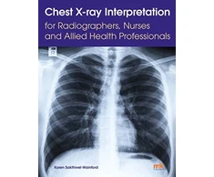 KNYGA Karen Sakthivel Wainford Chest X-ray Interpretation for Radiographers, Nurses and Allied Health Professionals