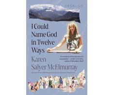 KNYGA Karen Salyer Mcelmurray I Could Name God in Twelve Ways