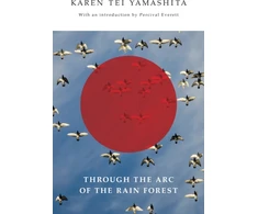 KNYGA Karen Tei Yamashita Through the Arc of the Rain Forest