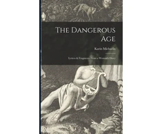KNYGA Karin 1872-1950 Michaëlis Dangerous Age [microform]