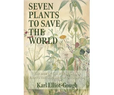 KNYGA Karl Elliot Gough Seven Plants to Save the World