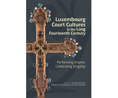 KNYGA Karl Kugle Luxembourg Court Cultures in the Long Fourteenth Century
