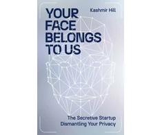KNYGA Kashmir Hill Your Face Belongs to Us