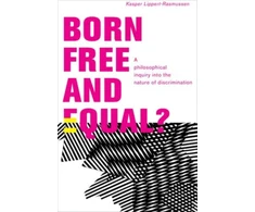 KNYGA Kasper Lippert Rasmussen Born Free and Equal?