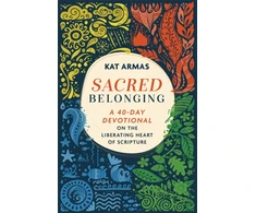 KNYGA Kat Armas Sacred Belonging – A 40–Day Devotional on the Liberating Heart of Scripture