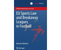 KNYGA Katarina Pijetlovic EU Sports Law and Breakaway Leagues in Football