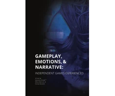 KNYGA Katarzyna Marak Gameplay, Emotions and Narrative: Independent Games Experienced