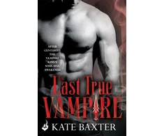 KNYGA Kate Baxter Last True Vampire: Last True Vampire 1