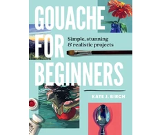 KNYGA Kate Jarvik Birch Gouache for Beginners, Simple, Stunning &amp; Realistic Projects