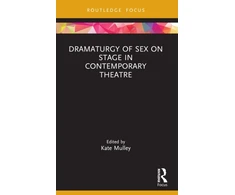 KNYGA Kate Mulley Dramaturgy of Sex on Stage in Contemporary Theatre