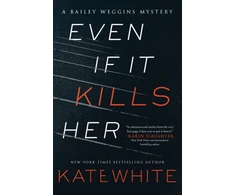 KNYGA Kate White Even If It Kills Her