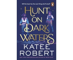 KNYGA Katee Robert Hunt On Dark Waters, A sexy fantasy romance from TikTok phenomenon and author of Neon Gods