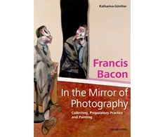 KNYGA Katharina Gunther Francis Bacon – In the Mirror of Photography