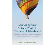 KNYGA Katharina Manassis Launching Your Autistic Youth to Successful Adulthood
