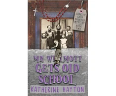 KNYGA Katherine Hayton Mr Wilmott Gets Old School