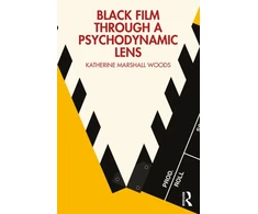 KNYGA Katherine Marshall Woods Juodas Film Through a Psychodynamic Lens
