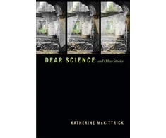 KNYGA Katherine Mckittrick Dear Science and Other Stories