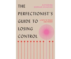 KNYGA Katherine Morgan Schafler Perfectionist's Guide to Losing Control