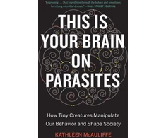 KNYGA Kathleen Mcauliffe This Is Your Brain On Parasites