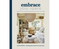 KNYGA Katie Holdefehr Embrace Your Space Organizing Ideas and Stylish Upgrades for Every Room on Any Budget