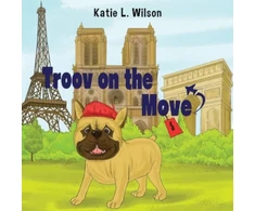 KNYGA Katie L Wilson Troov on the Move: In Paris